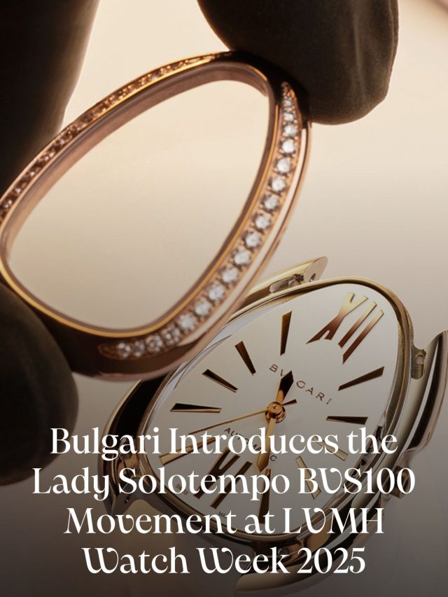 Bulgari Introduces the Lady Solotempo BVS100 Movement at LVMH Watch Week 2025