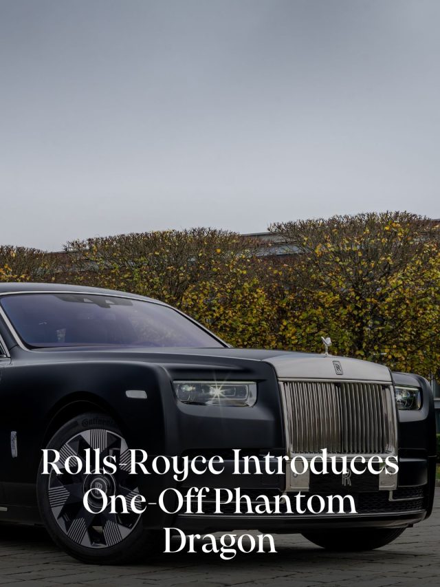 Rolls-Royce Introduces One-Off Phantom Dragon